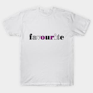 favourite - You are my favourite (asexual flag colours) T-Shirt